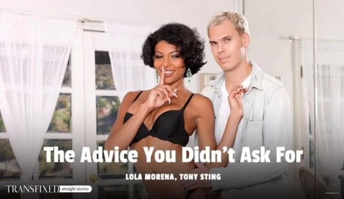 Lola Morena & Tony Sting - The Advice You Didn't Ask For [HD 720p] 1.18 GB Male Fucks Trans, Transsexual - Shemale Porn Video on ShemaleTop