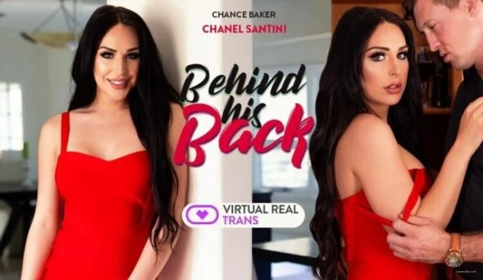 Chanel Santini Behind His Back VR Anal Hardcore Shemale - Shemale Porn Video on ShemaleTop