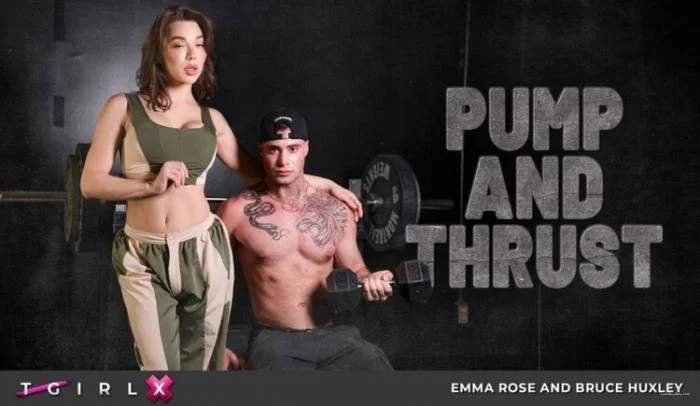 Emma Rose and Bruce Huxley - Pump and Thrust Male on Shemale - Shemale Porn Video on ShemaleTop